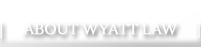 About Wyatt Law